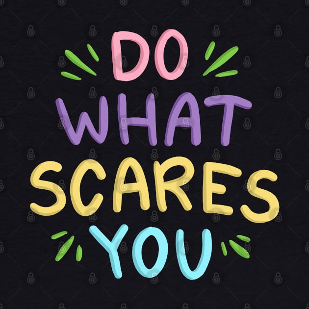 Do What Scares You by ilustraLiza